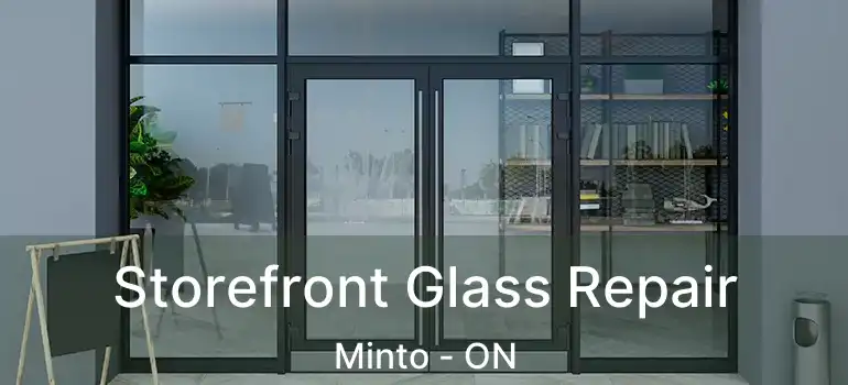  Storefront Glass Repair Minto - ON