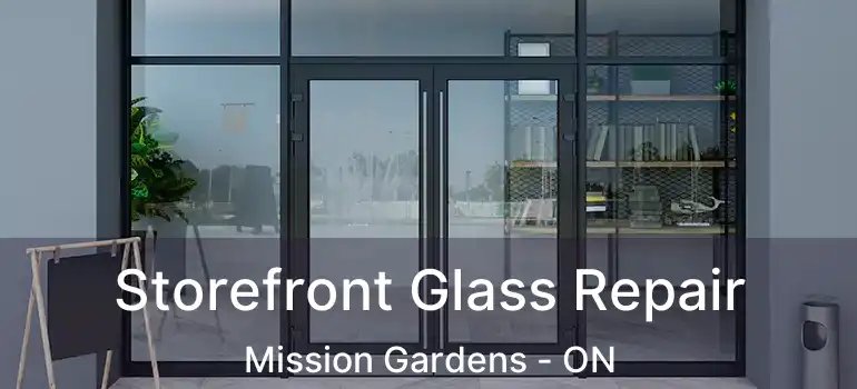  Storefront Glass Repair Mission Gardens - ON