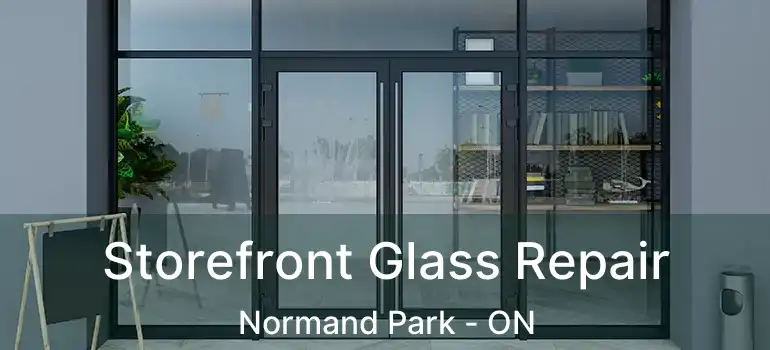  Storefront Glass Repair Normand Park - ON