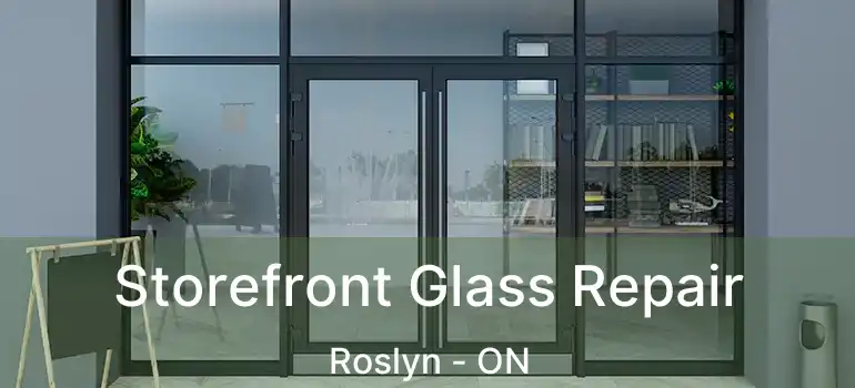  Storefront Glass Repair Roslyn - ON