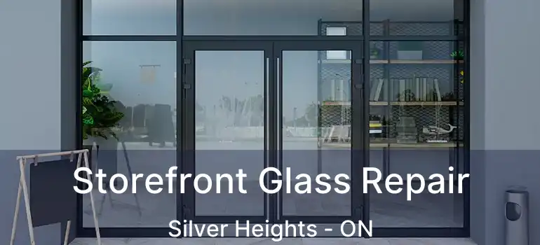  Storefront Glass Repair Silver Heights - ON
