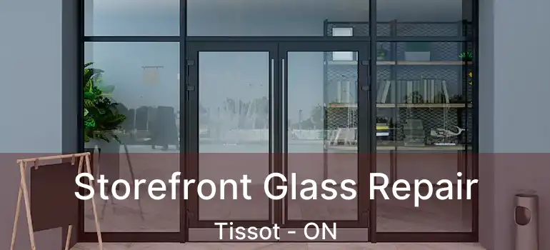  Storefront Glass Repair Tissot - ON