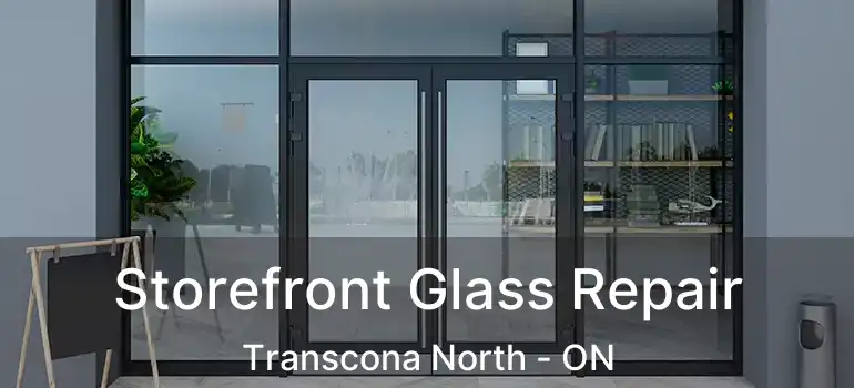  Storefront Glass Repair Transcona North - ON