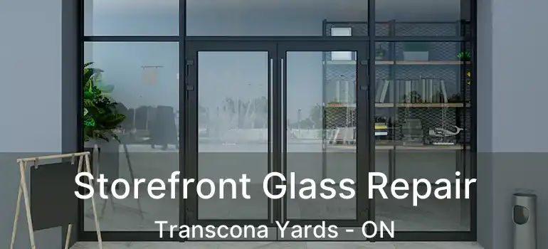  Storefront Glass Repair Transcona Yards - ON