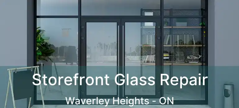 Storefront Glass Repair Waverley Heights - ON