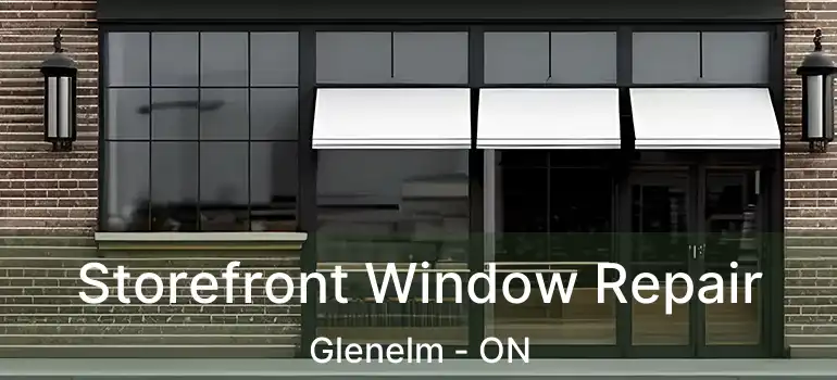  Storefront Window Repair Glenelm - ON