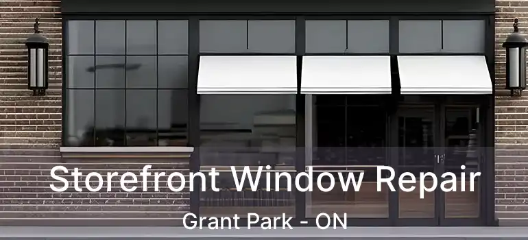 Storefront Window Repair Grant Park - ON