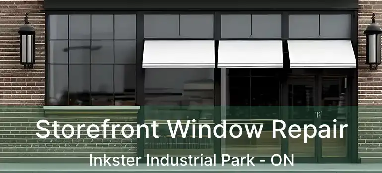  Storefront Window Repair Inkster Industrial Park - ON