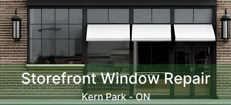  Storefront Window Repair Kern Park - ON