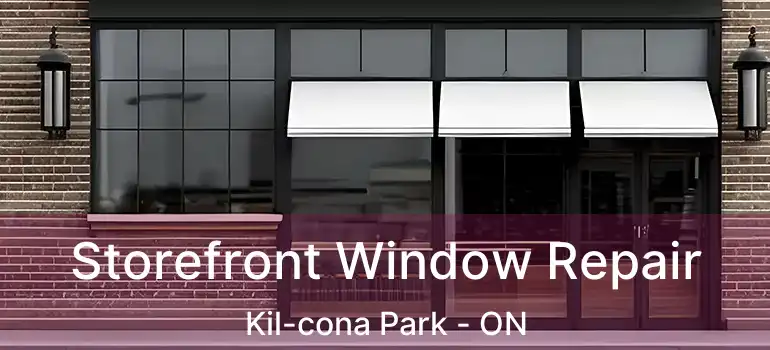  Storefront Window Repair Kil-cona Park - ON