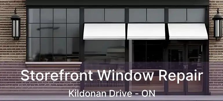  Storefront Window Repair Kildonan Drive - ON