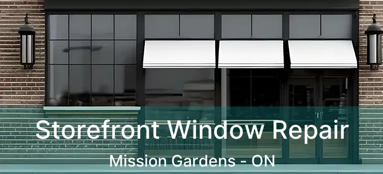  Storefront Window Repair Mission Gardens - ON