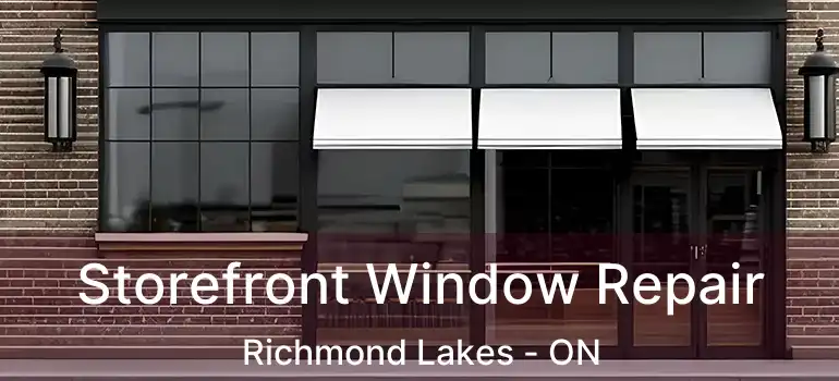  Storefront Window Repair Richmond Lakes - ON