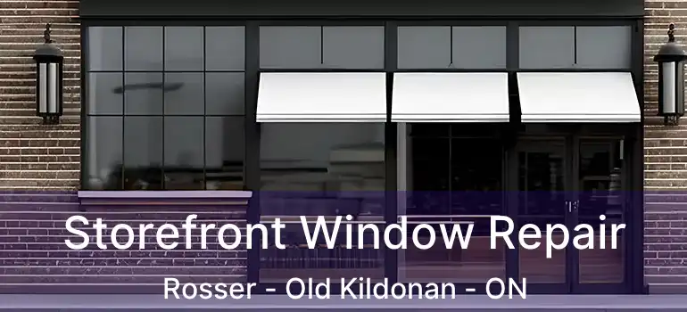  Storefront Window Repair Rosser - Old Kildonan - ON