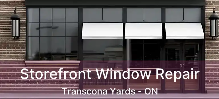  Storefront Window Repair Transcona Yards - ON