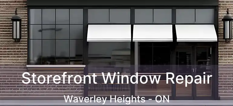  Storefront Window Repair Waverley Heights - ON