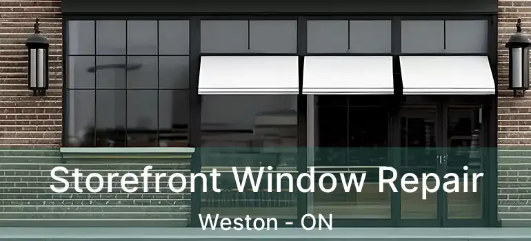  Storefront Window Repair Weston - ON