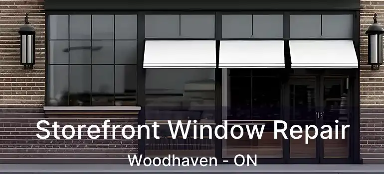  Storefront Window Repair Woodhaven - ON