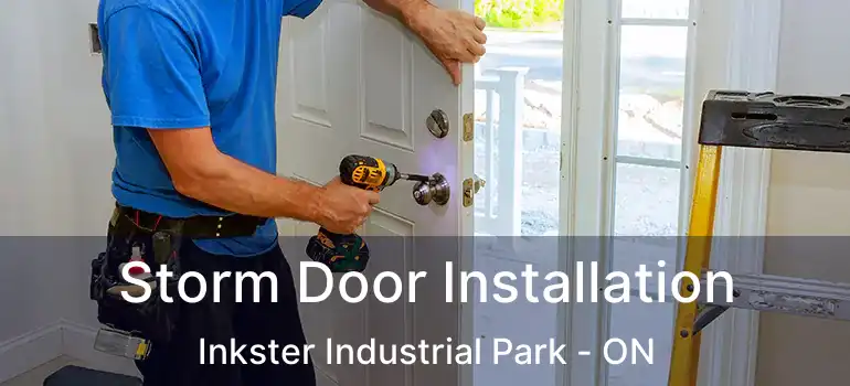  Storm Door Installation Inkster Industrial Park - ON