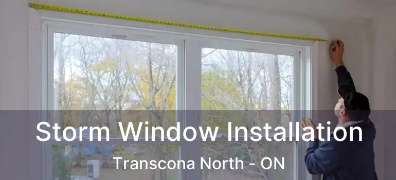  Storm Window Installation Transcona North - ON