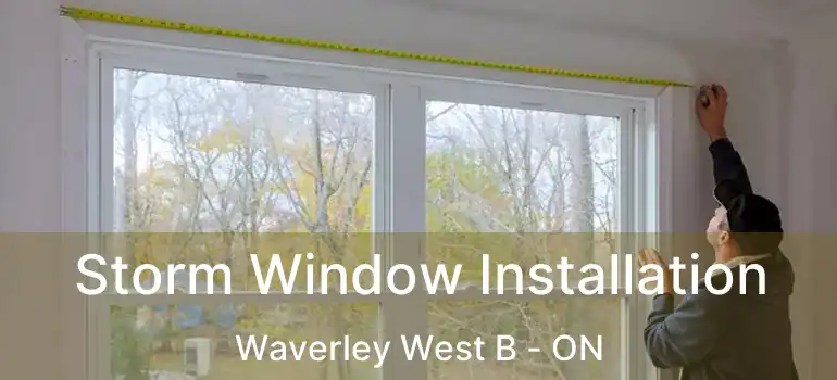  Storm Window Installation Waverley West B - ON