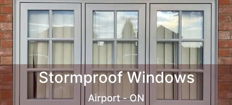 Stormproof Windows Airport - ON