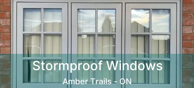  Stormproof Windows Amber Trails - ON