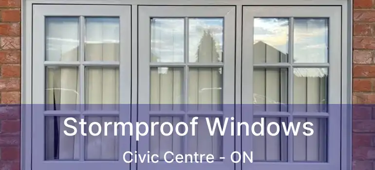  Stormproof Windows Civic Centre - ON