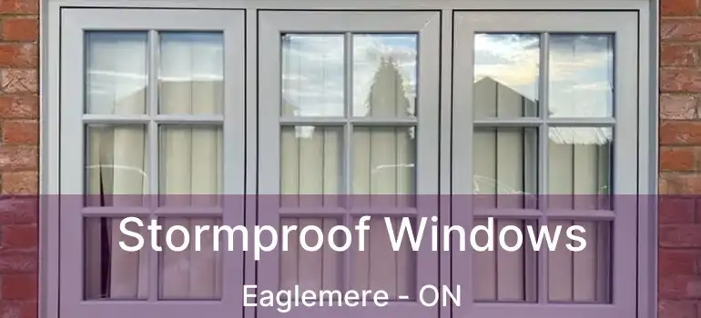  Stormproof Windows Eaglemere - ON
