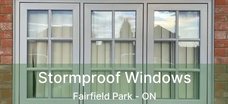  Stormproof Windows Fairfield Park - ON