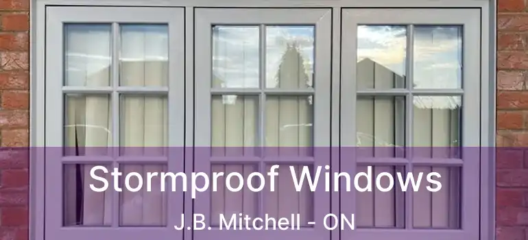  Stormproof Windows J.B. Mitchell - ON