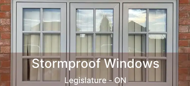  Stormproof Windows Legislature - ON