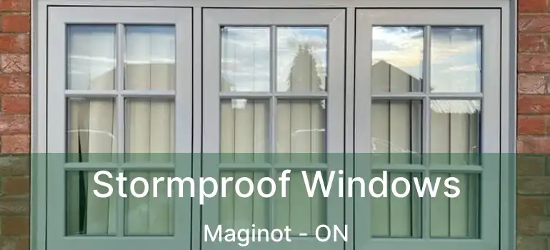  Stormproof Windows Maginot - ON