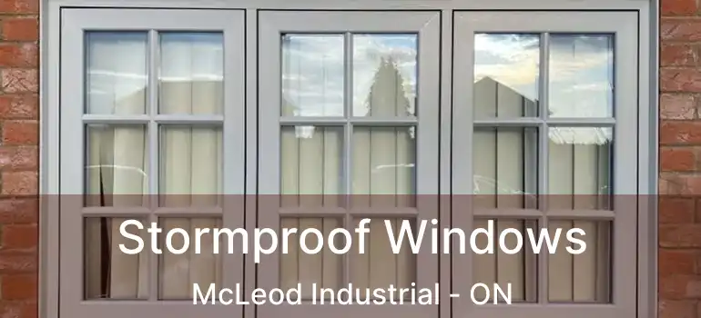  Stormproof Windows McLeod Industrial - ON