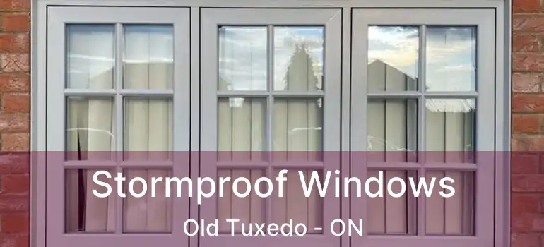  Stormproof Windows Old Tuxedo - ON