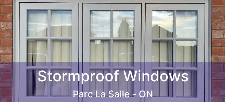  Stormproof Windows Parc La Salle - ON