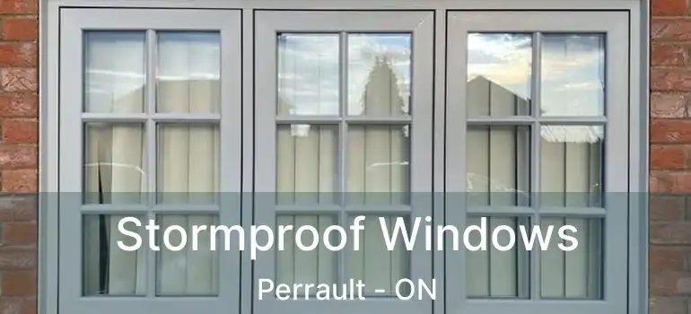  Stormproof Windows Perrault - ON