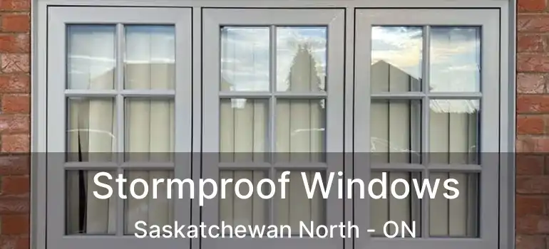  Stormproof Windows Saskatchewan North - ON
