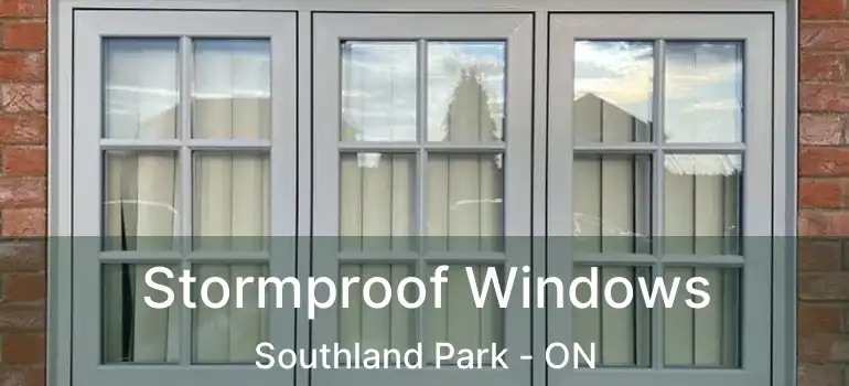  Stormproof Windows Southland Park - ON