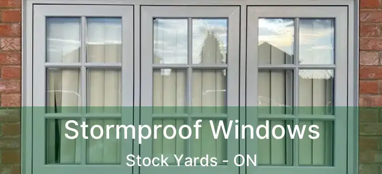  Stormproof Windows Stock Yards - ON
