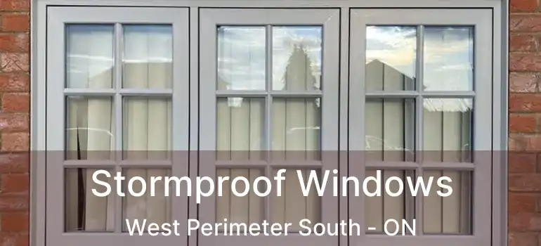  Stormproof Windows West Perimeter South - ON