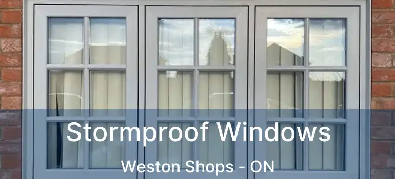  Stormproof Windows Weston Shops - ON