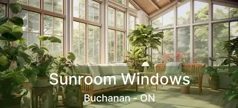  Sunroom Windows Buchanan - ON