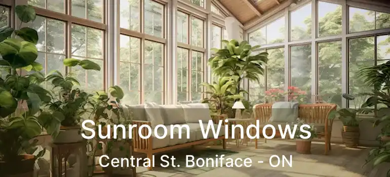  Sunroom Windows Central St. Boniface - ON