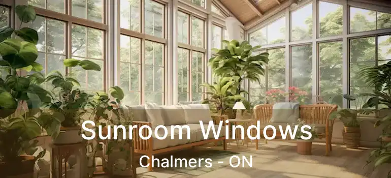  Sunroom Windows Chalmers - ON