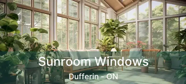  Sunroom Windows Dufferin - ON