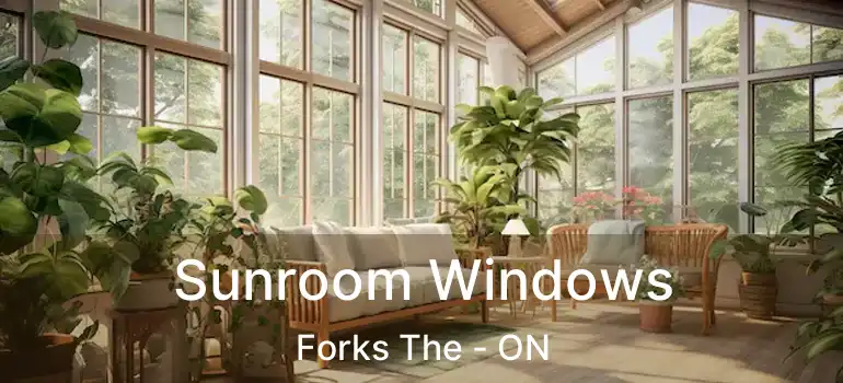  Sunroom Windows Forks The - ON