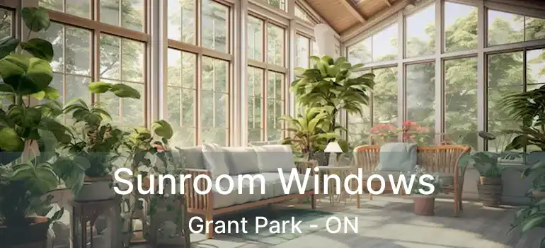  Sunroom Windows Grant Park - ON