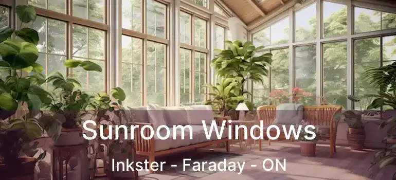  Sunroom Windows Inkster - Faraday - ON