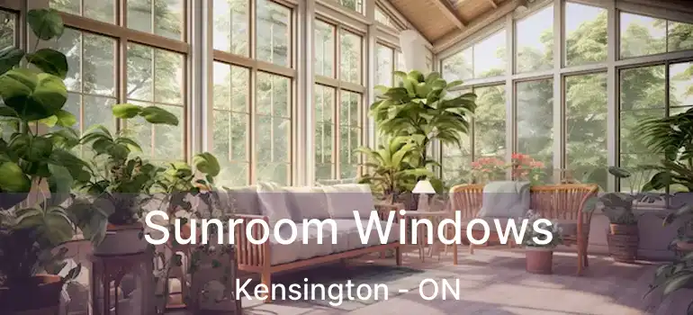  Sunroom Windows Kensington - ON